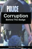 Corruption Behind The Badge (eBook, ePUB)
