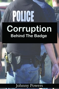 Corruption Behind The Badge (eBook, ePUB) Cover Corruption Behind The Badge (eBook, ePUB)