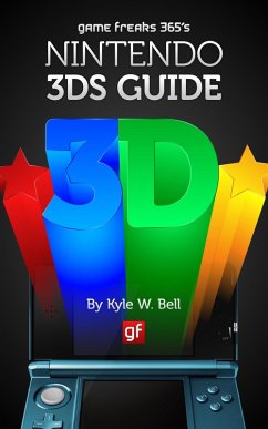 Game Freaks 365's Nintendo 3DS Guide (eBook, ePUB) - Bell, Kyle W.