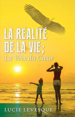 La Realite de la VIE, La Voix du Coeur (eBook, ePUB) Cover La Realite de la VIE, La Voix du Coeur (eBook, ePUB)