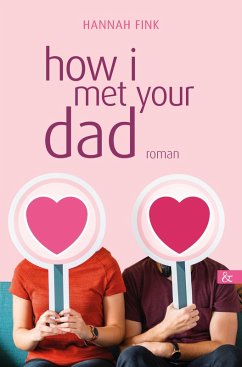 how i met your dad (eBook, ePUB) - Fink, Hannah