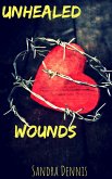 Unhealed Wounds (eBook, ePUB) Unhealed Wounds (eBook, ePUB)