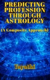Predicting Profession Through Astrology : A Composite Approach (eBook, ePUB)