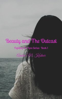 Cover Beauty and The Outcast Fighting For Love Series: Book 1 (eBook, ePUB)