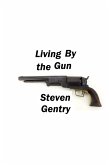 Living By the Gun (eBook, ePUB) Living By the Gun (eBook, ePUB)