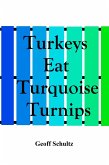 Turkeys Eat Turquoise Turnips (eBook, ePUB)