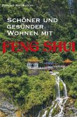 Schöner und gesünder Wohnen mit Feng Shui (eBook, ePUB)