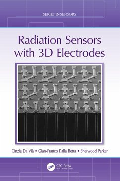 Radiation Sensors with 3D Electrodes (eBook, PDF) - Da Vià, Cinzia; Dalla Betta, Gian-Franco; Parker, Sherwood
