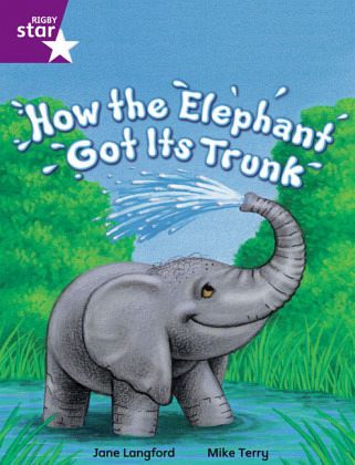Rigby Star Independent Year 2 Purple Fiction How The Elephant Got Its Trunk Single Rigby Star Independent Year 2 Purple Fiction How The Elephant Got Its Trunk Single
