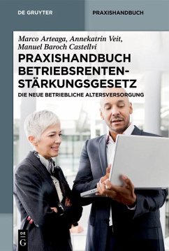Praxishandbuch Betriebsrentenstärkungsgesetz (eBook, ePUB) - Arteaga, Marco; Veit, Annekatrin; Baroch Castellvi, Manuel