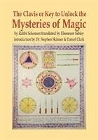 Clavis or Key to Unlock the MYSTERIES OF MAGIC - Skinner, Dr Stephen; Clark, Daniel