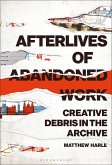Afterlives of Abandoned Work (eBook, PDF)