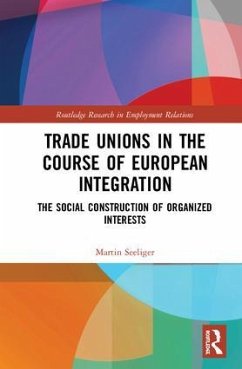Trade Unions in the Course of European Integration - Seeliger, Martin