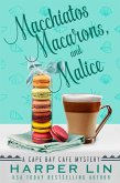 Macchiatos, Macarons, and Malice (A Cape Bay Cafe Mystery, #9) (eBook, ePUB)