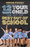 12 Ways Your Child Can Get The Best Out Of School (eBook, ePUB)