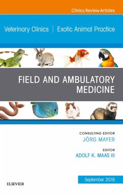 Field/Ambulatory Medicine, An Issue of Veterinary Clinics of North America: Exotic Animal Practice (eBook, ePUB) - Maas, Adolf
