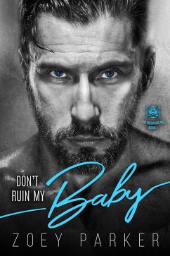 Don't Ruin My Baby (The Predators MC, #1) (eBook, ePUB) - Parker, Zoey