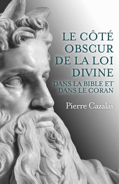 Cover Le cote obscur de la Loi divine dans la Bible et dans le Coran (eBook, ePUB)