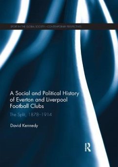 A Social and Political History of Everton and Liverpool Football Clubs - Kennedy, David