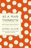 As a Man Thinketh: The Complete Original Edition and Master of Destiny (eBook, ePUB)