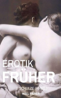 Erotik Früher (eBook, ePUB) - Schulze, J.