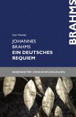 Johannes Brahms. Ein deutsches Requiem (eBook, ePUB)