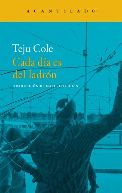 Cada día es del ladrón (eBook, ePUB) - Cole, Teju