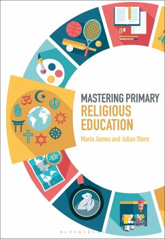 Mastering Primary Religious Education (eBook, ePUB) - James, Maria; Stern, Julian