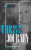 Thrive In The Journey: The Only Way Out is Through (eBook, ePUB)