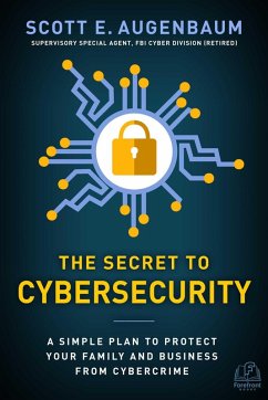 The Secret to Cybersecurity (eBook, ePUB) Cover The Secret to Cybersecurity (eBook, ePUB)