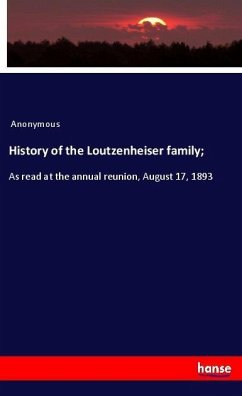 History of the Loutzenheiser family; - Anonym