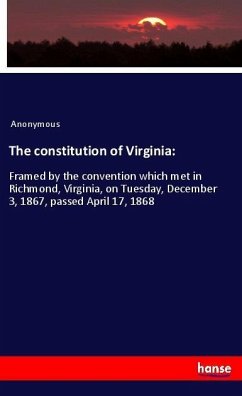 The constitution of Virginia: