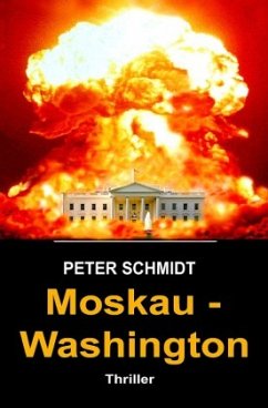 Moskau - Washington Thriller - Schmidt, Peter