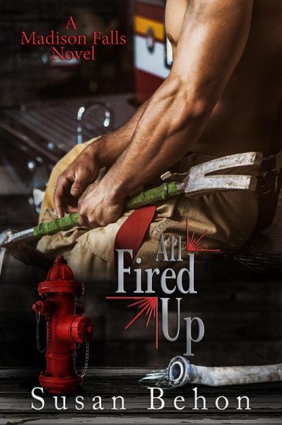 All Fired Up (Madison Falls, #6) (eBook, ePUB) All Fired Up (Madison Falls, #6) (eBook, ePUB)