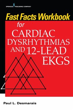 Fast Facts Workbook for Cardiac Dysrhythmias and 12-Lead EKGs (eBook, ePUB) - Desmarais, Paul