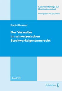 Der Verwalter im schweizerischen Stockwerkeigentumsrecht - Donauer, Daniel