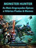 Monster Hunter As Mais Engracadas Epicas e Hilarias Piadas & Memes (eBook, ePUB)