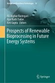Prospects of Renewable Bioprocessing in Future Energy Systems