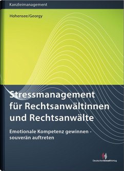 Stressmanagement für Rechtsanwältinnen und Rechtsanwälte - Hohensee, Thomas;Georgy, Renate