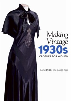 Making Vintage 1930s Clothes for Women (eBook, ePUB) von Ciara Phipps -  bücher.de