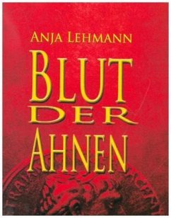 Blut der Ahnen / Ahnentrilogie Bd.1 - Lehmann, Anja