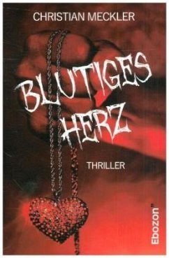 Blutiges Herz - Meckler, Christian