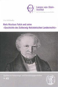 Niels Nicolaus Falck und seine "Geschichte des Schleswig-Holsteinischen Landesrechts"