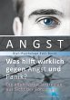 Angst - Was hilft wirklich gegen Angst... - Bild 1
