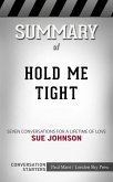 Hold Me Tight: Seven Conversations for a Lifetime of Love​​​​​​​ by Sue Johnson​​​​​​​   Conversation Starters (eBook, ePUB)