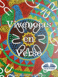 Vivencias En Verso (eBook, ePUB) - Serna, Juan Moisés De La