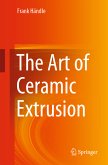 The Art of Ceramic Extrusion (eBook, PDF)