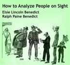 How to Analyze People on Sight Through the Science of Human Analysis: The Five Human Types (eBook, ePUB)