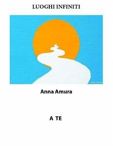 Luoghi Infiniti (eBook, ePUB) - Amura, Anna