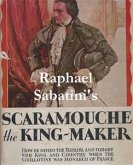 Scaramouche the King-Maker (eBook, ePUB)